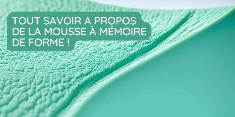 Tout savoir a propos de la mousse à mémoire de forme